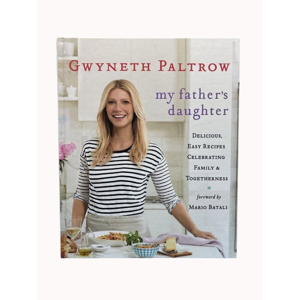 My Father's Daughter: Delicious, Easy Recipes Celebrating Family & Togetherness